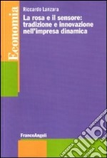 La rosa e il sensore: tradizione e innovazione nell'impresa dinamica