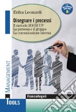 Disegnare i processi. Il metodo ZOOM UP. La persona e il gruppo. La comunicazione interna libro