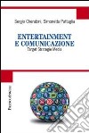 Entertainment e comunicazione. Target, strategie, media libro di Cherubini Sergio Pattuglia Simonetta