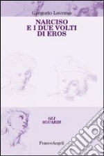 Narciso e i due volti di Eros libro