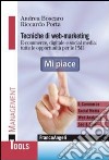 Tecniche di web marketing. E-commerce, digitale e social media: tutte le opportunità di business per le PMI libro