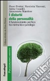 I disturbi della personalità. Il funzionamento psichico tra normalità e patologia libro