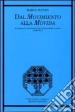 Dal movimento alla movida. Il romanzo spagnolo dal franchismo a oggi (1939-2011) libro