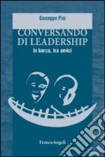 Conversando di leadership in barca, tra amici libro