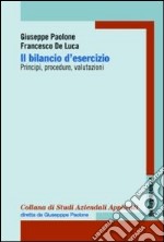 Il bilancio di esercizio. Principi, procedure, valutazioni