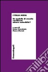 L'Italia media. Un modello di crescita equilibrato ancora sostenibile? libro