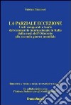 La parziale eccezione. Costi comparati e teorie del commercio internazionale in Italia dalla metà dell'Ottocento alla seconda guerra mondiale libro