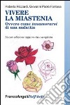 Vivere la miastenia. Ovvero come innamorarsi di una malattia libro