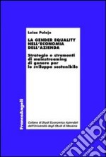 La gender equality nell'economia dell'azienda. Strategie e strumenti di mainstreaming di genere per lo sviluppo sostenibile