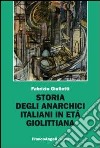 Storia degli anarchici italiani in età giolittiana libro di Giulietti Fabrizio