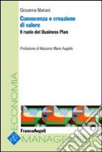 Conoscenza e creazione di valore. Il ruolo del business plan libro