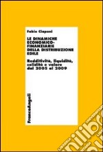 Le dinamiche economico-finanziarie della distribuzione edile. Redditività, liquidità, solidità e valore dal 2005 al 2009 libro