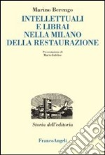 Intellettuali e librai nella Milano della Restaurazione libro