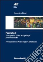 Formatori. Etnografia di un arcipelago professionale libro