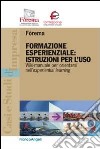 Formazione esperienziale: istruzioni per l'uso. Wiki-manuale per orientarsi nell'experiential leraning libro