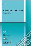 Il mercato del latte. Rapporto 2011 libro di Pieri R. (cur.)