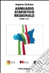 Annuario statistico regionale. Sicilia 2011 libro