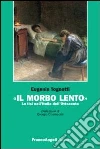 Il morbo lento. La tisi nell'Italia dell'Ottocento libro di Tognotti Eugenia