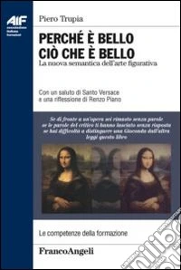 Perché è bello ciò che è bello. La nuova semantica dell'arte figurativa libro