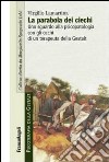 La parabola dei ciechi. Uno sguardo alla psicopatologia con gli occhi di un terapeuta della Gestalt libro