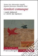 Genitori comunque. I padri detenuti e i diritti dei bambini libro