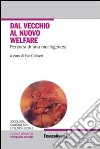 Dal vecchio al nuovo welfare. Percorsi di una morfogenesi libro di Colozzi I. (cur.)