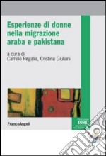 Esperienze di donne nella migrazione araba e pakistana libro