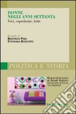 Donne negli anni Settanta. Voci, esperienze, lotte libro