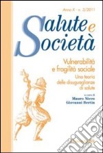 Vulnerabilità e fragilità sociale. Una teoria delle disuguaglianze di salute libro