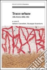 Tracce urbane. Alla ricerca della città libro