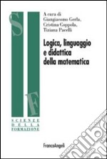 Logica, linguaggio e didattica della matematica libro