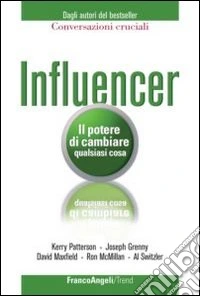 Influencer. Il potere di cambiare qualsiasi cosa libro