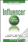 Influencer. Il potere di cambiare qualsiasi cosa libro
