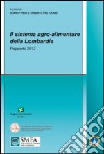 Il sistema agro-alimentare della Lombardia. Rapporto 2012 libro