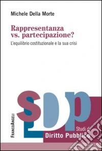 Rappresentanza vs. partecipazione? L'equilibrio costituzionale e la sua crisi