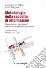 Metodologia della raccolta di informazioni. Osservazione, questionari, interviste e studio dei documenti