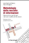Metodologia della raccolta di informazioni. Osservazione, questionari, interviste e studio dei documenti libro