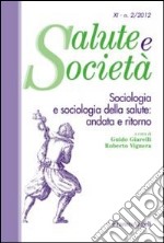 Sociologia e sociologia della salute: andata e ritorno libro