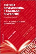 Cultura postmoderna e linguaggi divergenti. Prospettive pedagogiche