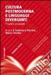 Cultura postmoderna e linguaggi divergenti. Prospettive pedagogiche libro