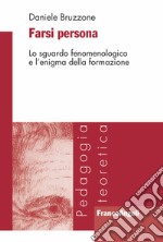 Farsi persona. Lo sguardo fenomenologico e l'enigma della formazione libro