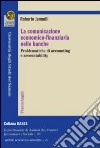 La Comunicazione economico-finanziaria nelle banche. Problematiche di accounting e accountability libro di Jannelli Roberto