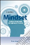 Mindset. Cambiare forma mentis per raggiungere il successo libro