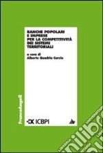 Banche popolari e imprese per la competitività dei sistemi territoriali libro