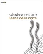 Calendario Ileana Della corte 1990-2009. Ediz. illustrata