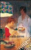 Storie di donne. Letteratura, società e tradizioni nella pittura napoletana di Otto e Novecento. Catalogo della mostra (Napoli, 16 dicembre 2008-30 maggio 2009). Ediz. illustrata libro