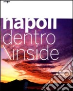 Napoli dentro. Ediz. italiana e inglese libro