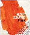 Rezzuti Scolavino. A taglio. Catalogo della mostra (Castel Sant'Elmo, 1-30 ottobre 2009). Ediz. illustrata libro