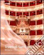 Teatro di San Carlo. Memoria e innovazione. Ediz. illustrata