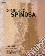 Domenico Spinosa. Ediz. illustrata libro